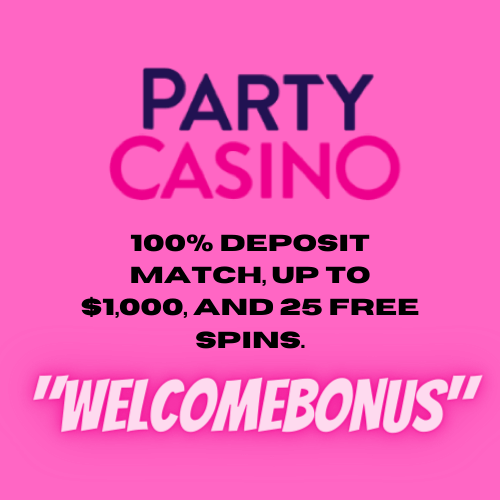 PartyCasino - 100% deposit match, up to $1,000, and 25 Free Spins. - WELCOMEBONUS