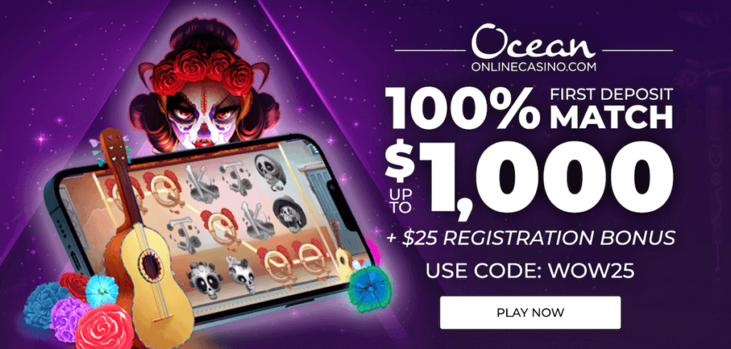 100% up to $1,000 + $25 Code at Ocean Online Casino!
